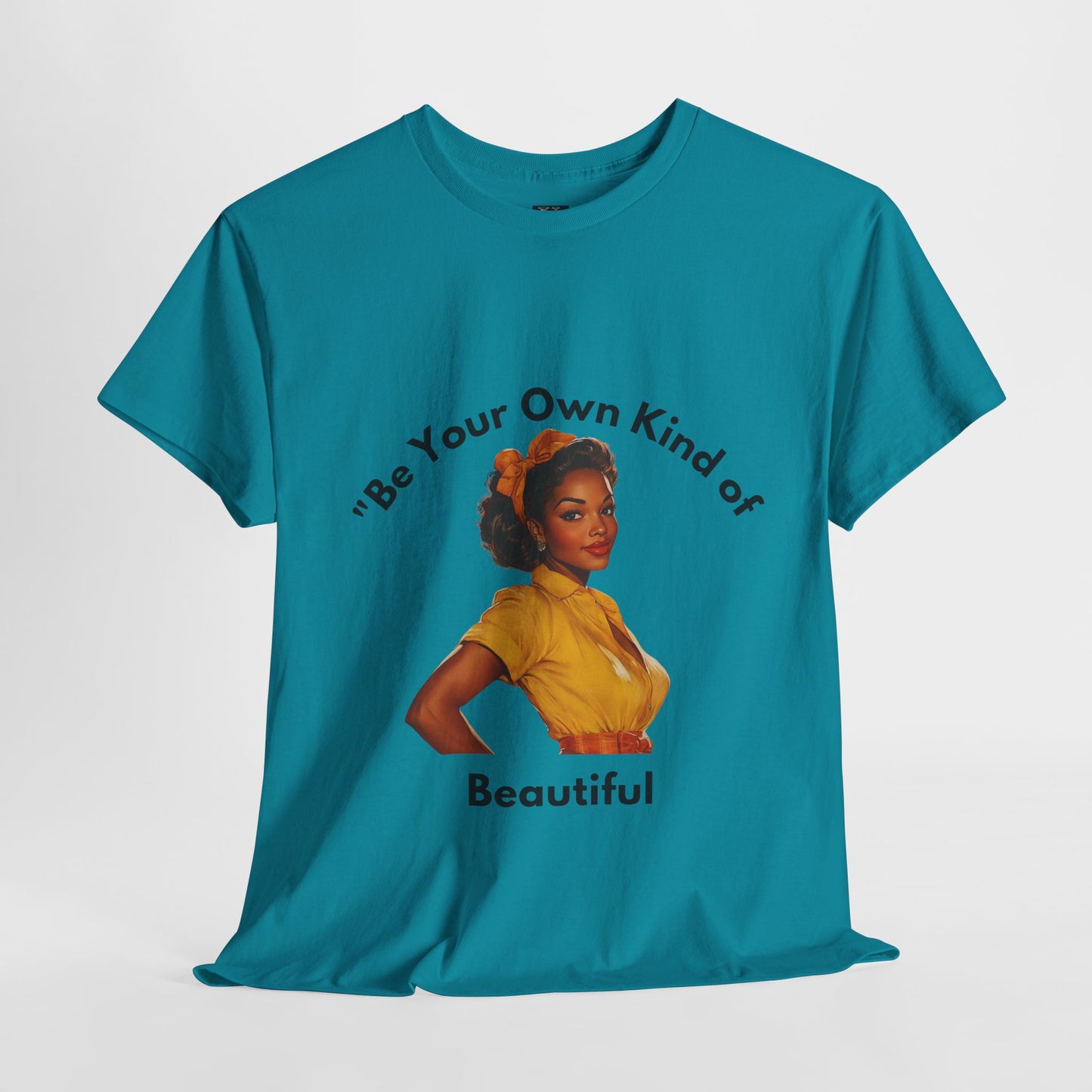 Be Your Own Kind of Beautiful Unisex Heavy Cotton Tee