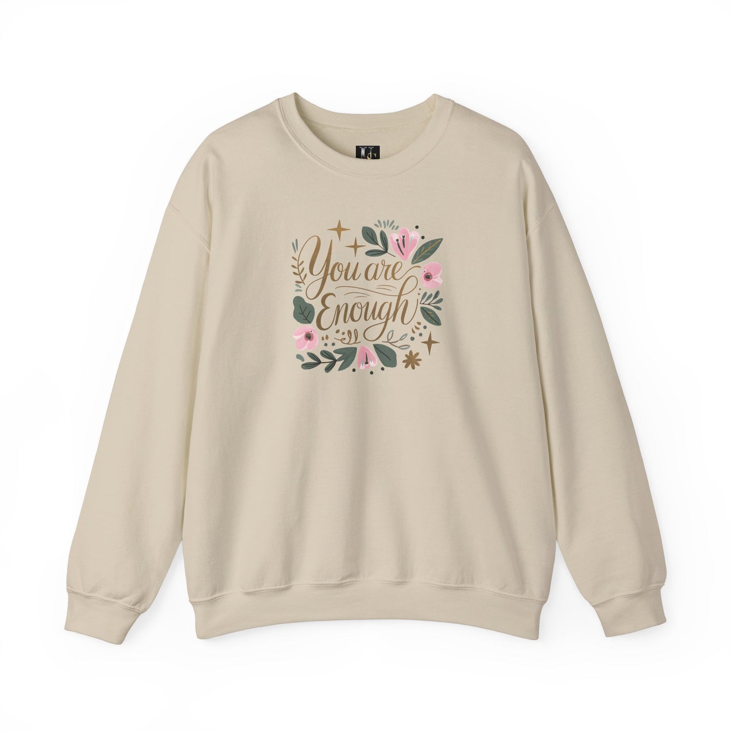 You Are Enough, Comfortable Sweatshirt