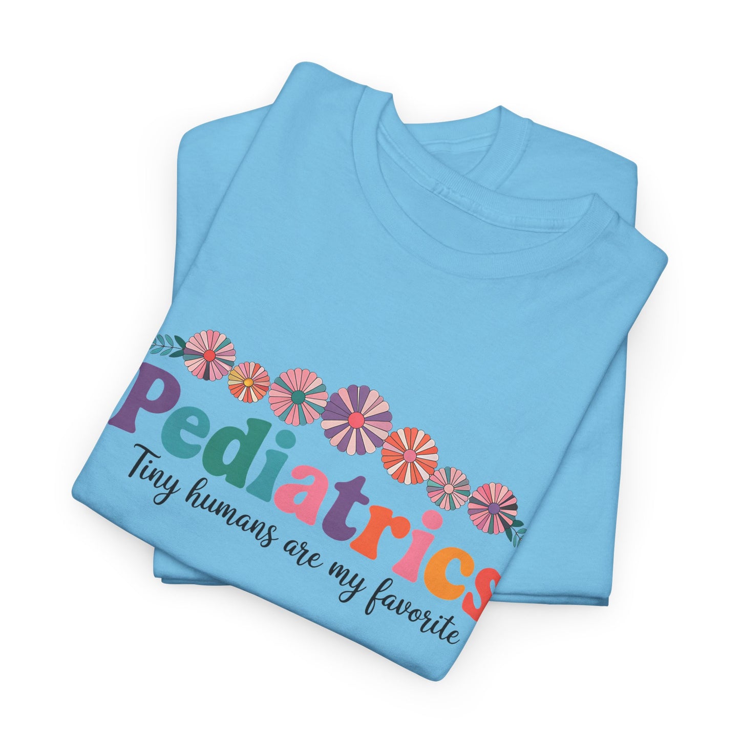 Pediatrics Unisex Heavy Cotton Tee - Tiny Humans Are My Favorite Shirt