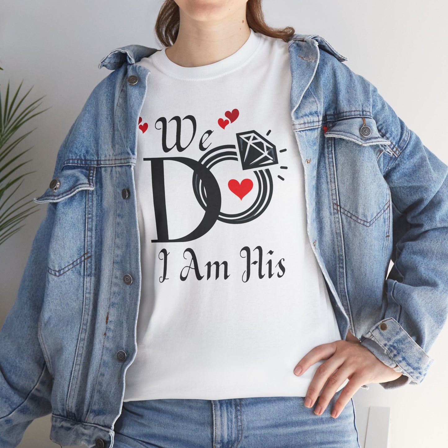 Wedding Tee, "We do, I am His"