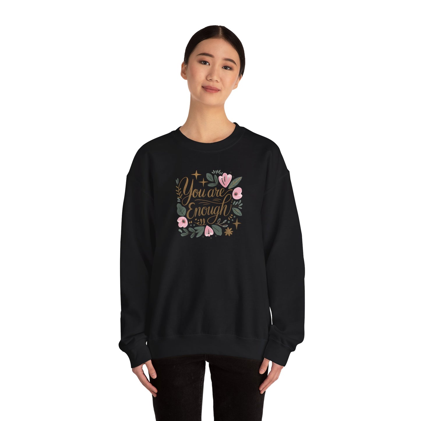 You Are Enough, Comfortable Sweatshirt