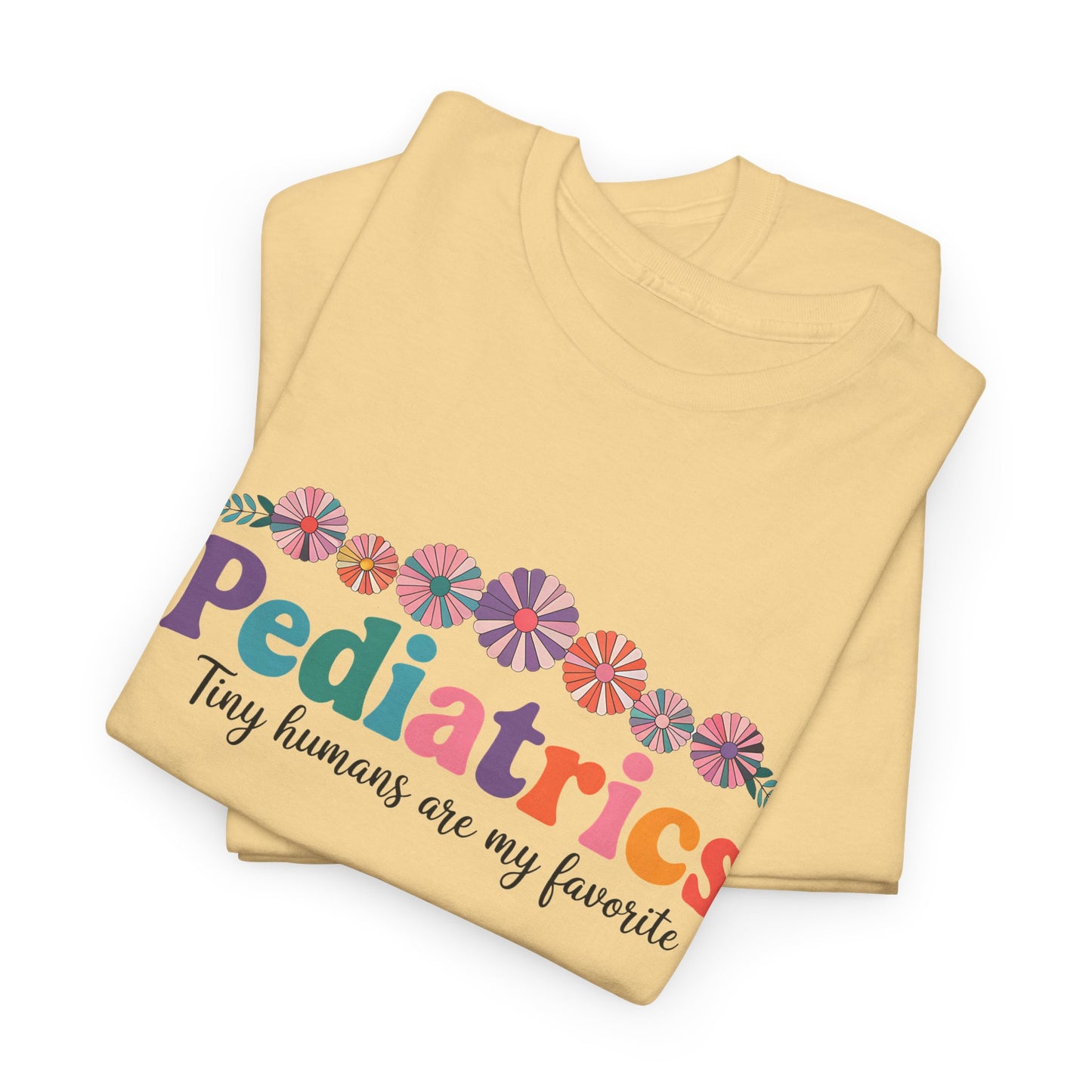 Pediatrics Unisex Heavy Cotton Tee - Tiny Humans Are My Favorite Shirt