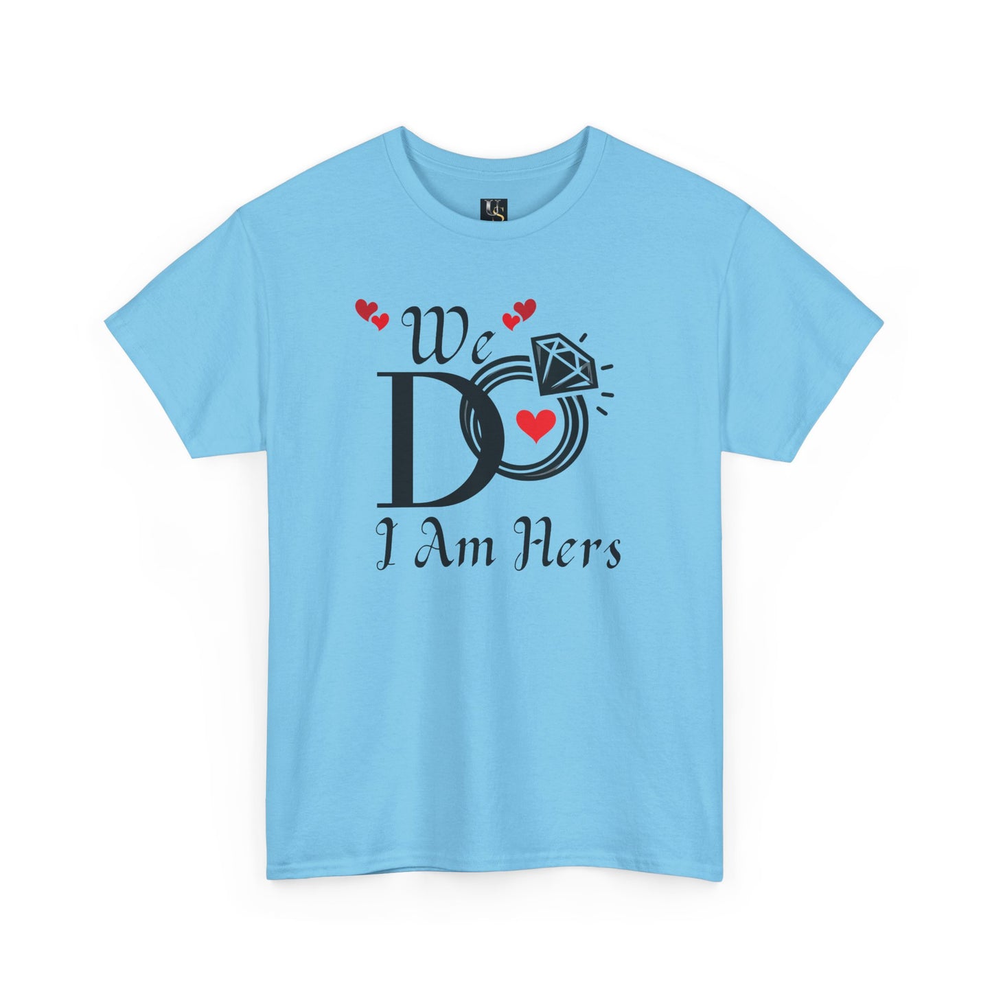 Wedding Unisex Tee 'We Do, I am Hers'