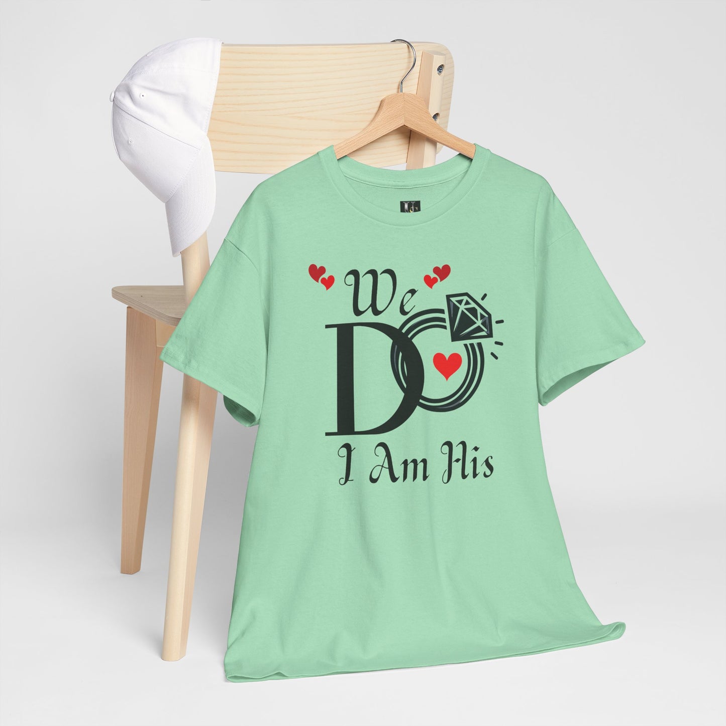 Wedding Tee, "We do, I am His"