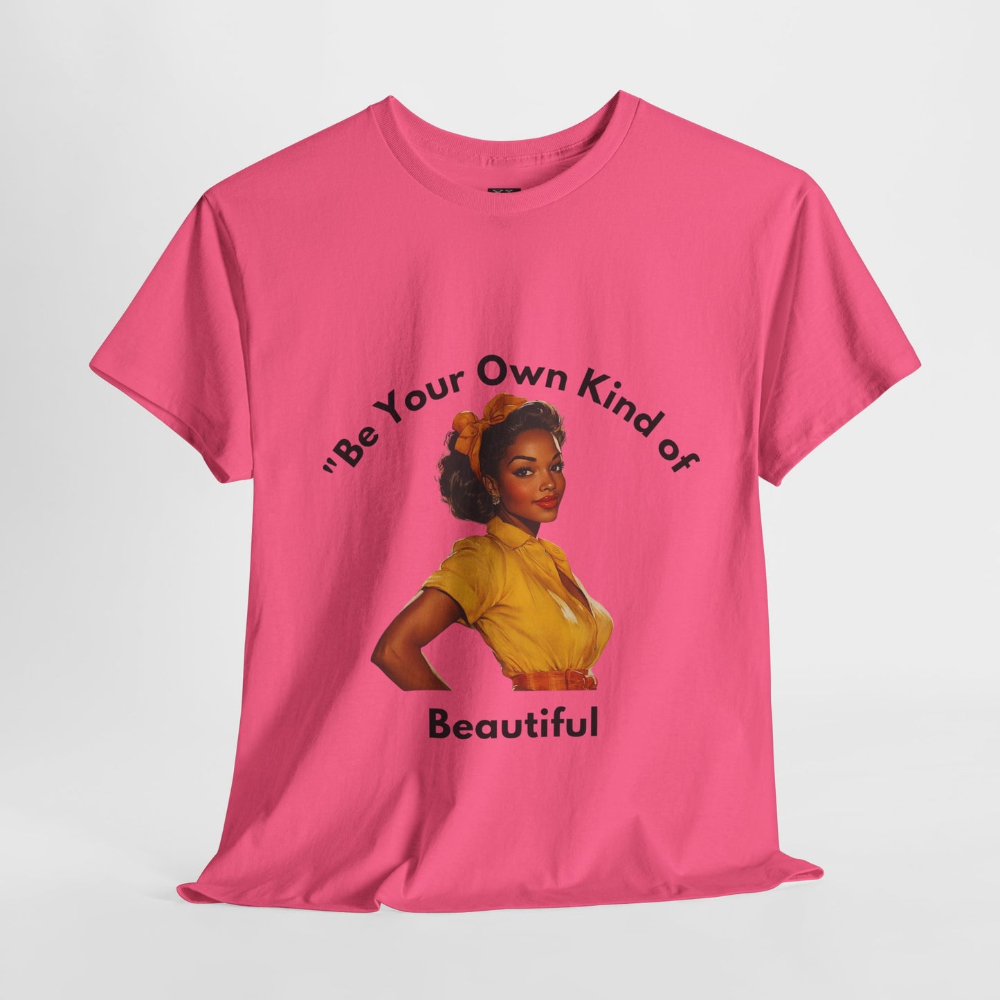 Be Your Own Kind of Beautiful Unisex Heavy Cotton Tee