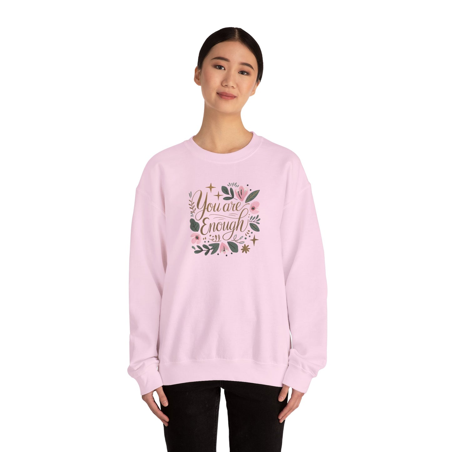 You Are Enough, Comfortable Sweatshirt