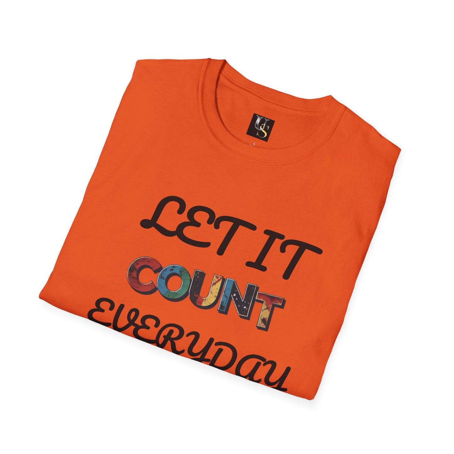 Let It Count Everyday Unisex Softstyle T-Shirt