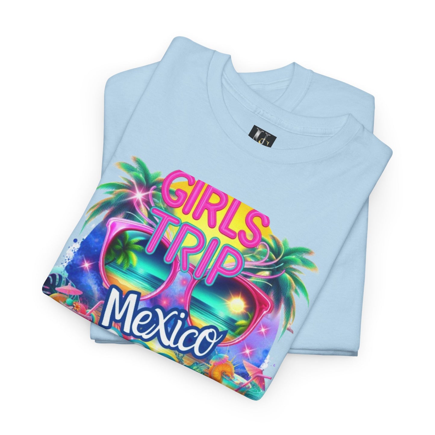 Girls Trip Mexico 2025 Unisex Heavy Cotton Tee