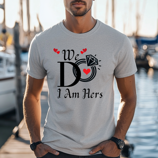 Wedding Unisex Tee 'We Do, I am Hers'