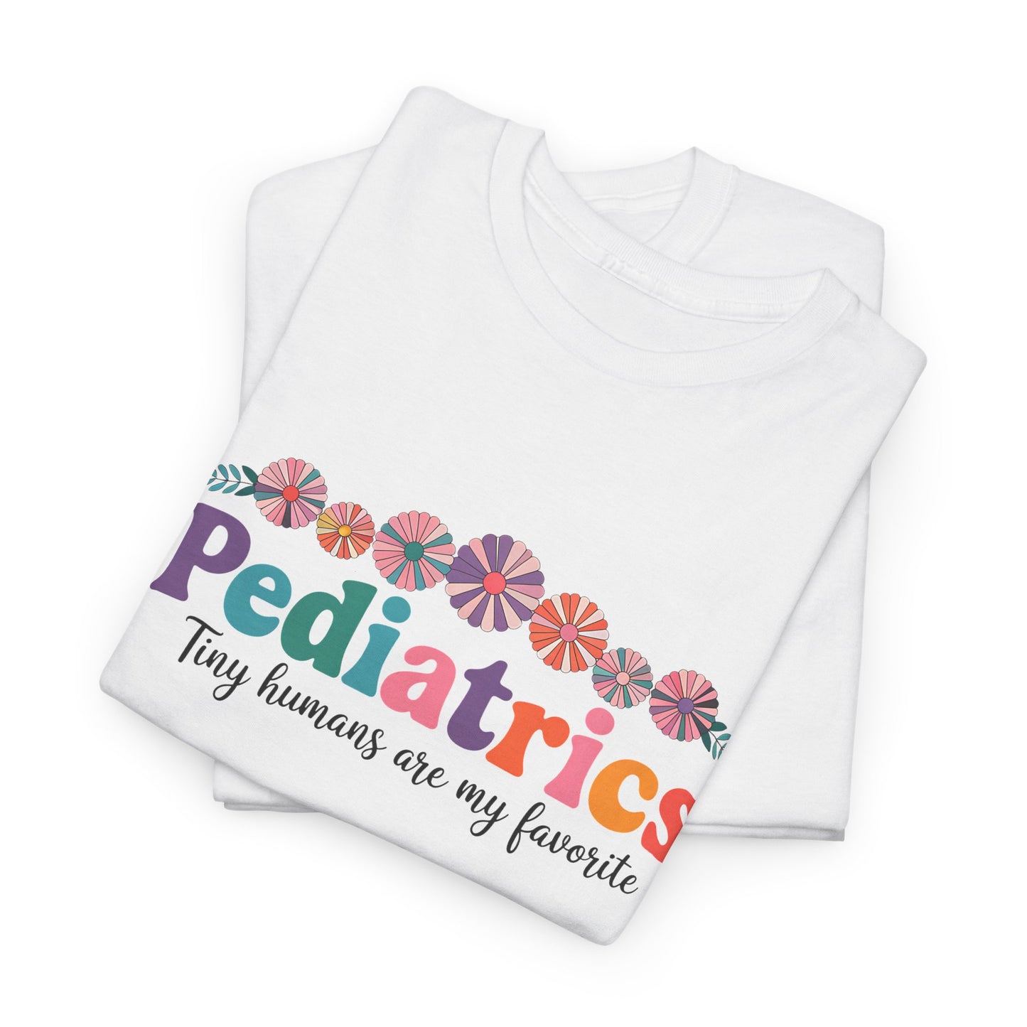 Pediatrics Unisex Heavy Cotton Tee - Tiny Humans Are My Favorite Shirt