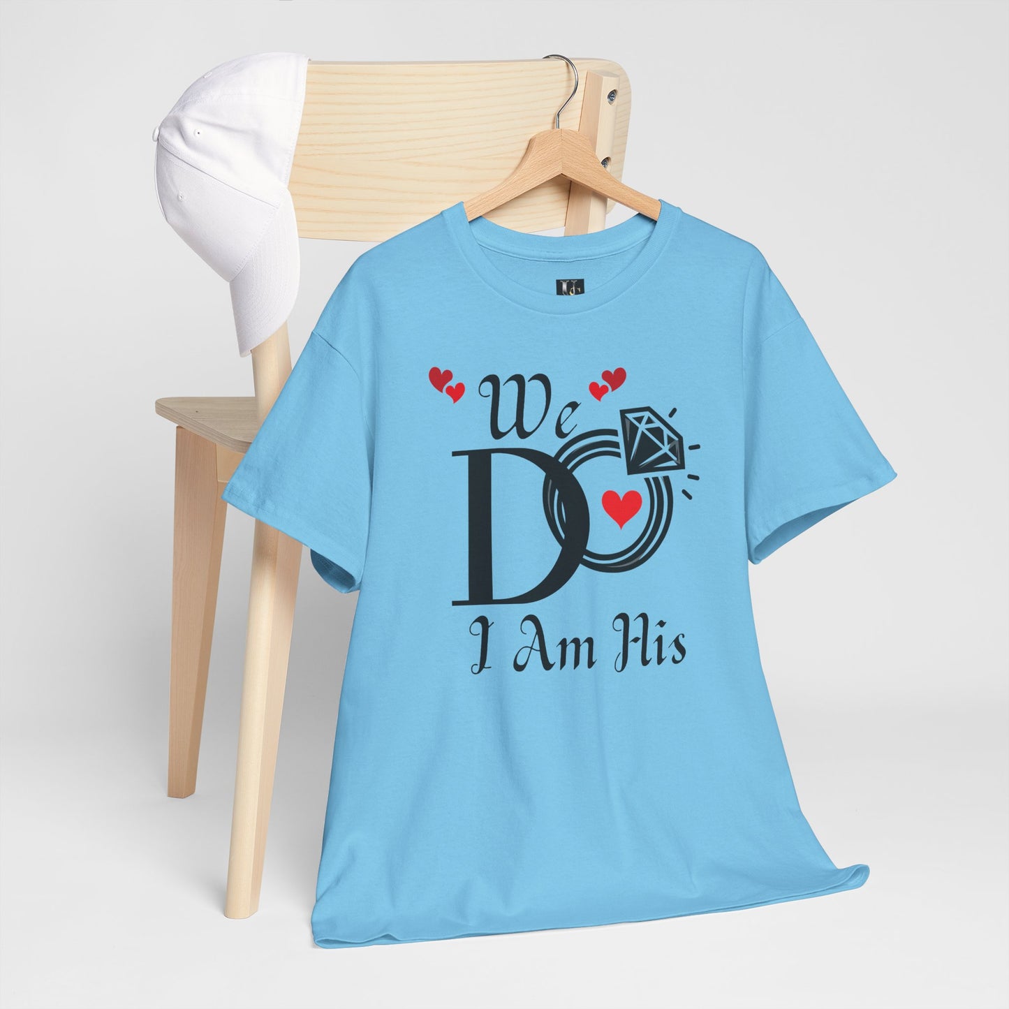 Wedding Tee, "We do, I am His"