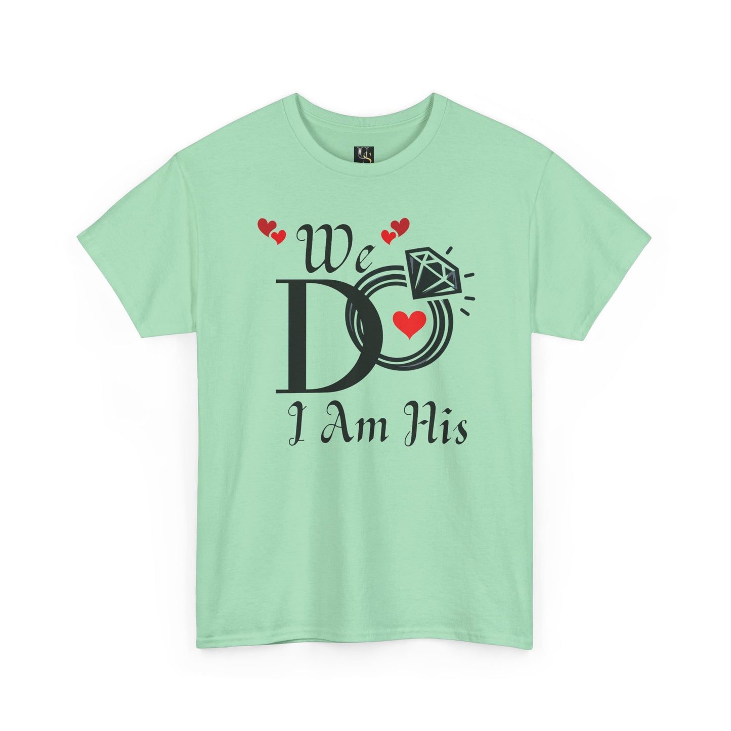 Wedding Tee, "We do, I am His"