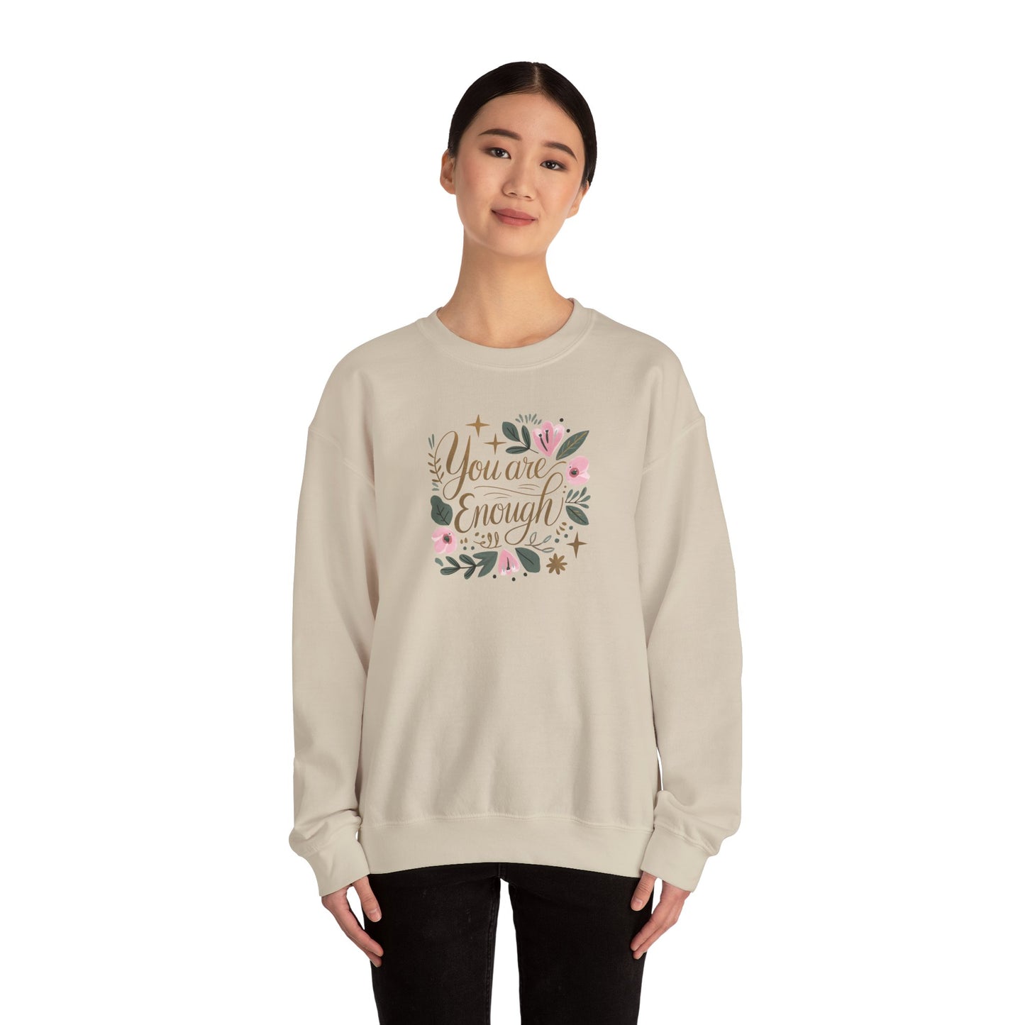 You Are Enough, Comfortable Sweatshirt