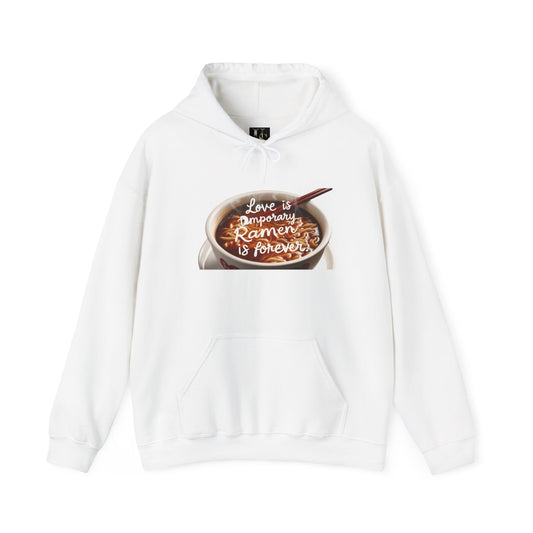 Love is Temporary, Ramen is Forever Hoodie - Unisex Heavy Blend Sweatshirt