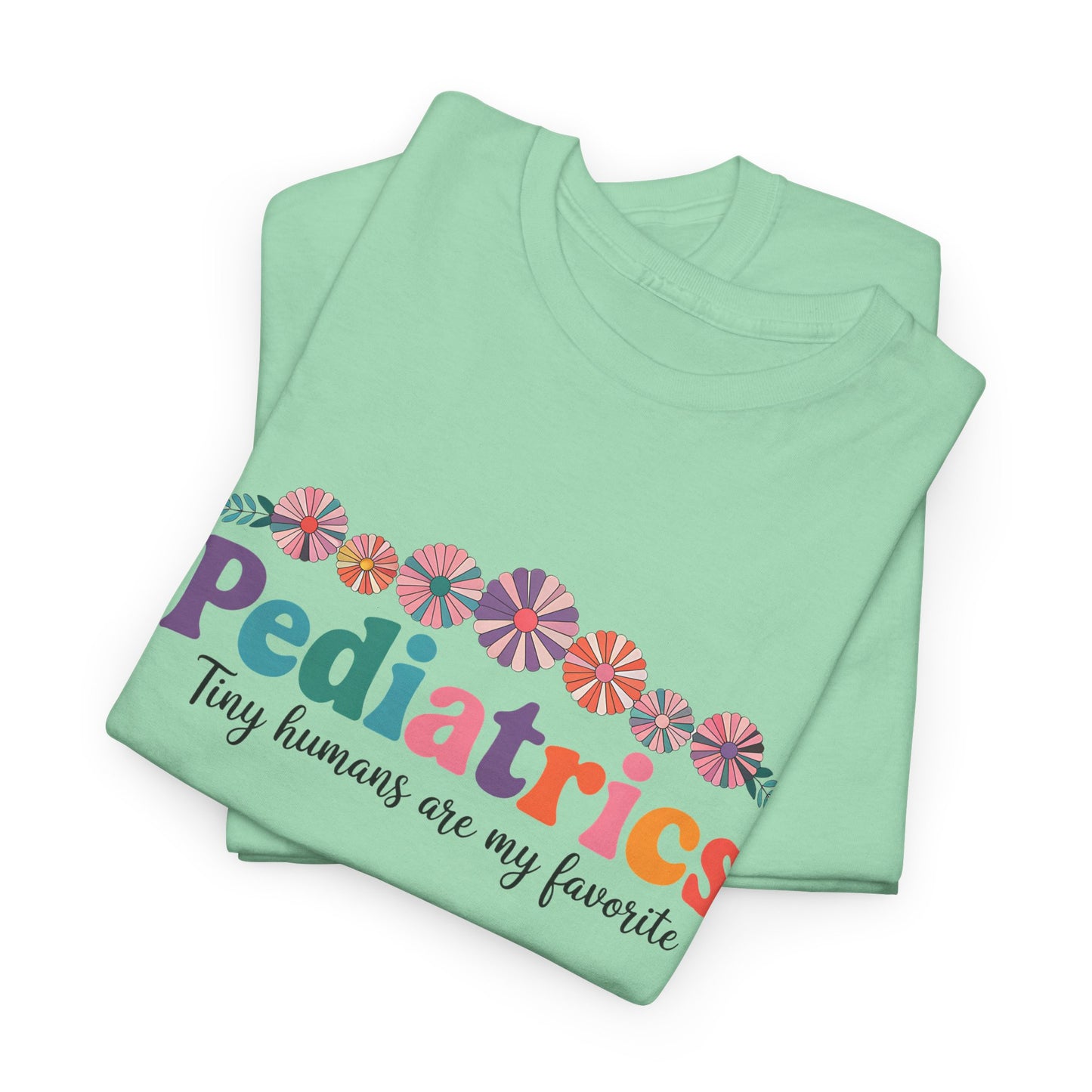 Pediatrics Unisex Heavy Cotton Tee - Tiny Humans Are My Favorite Shirt