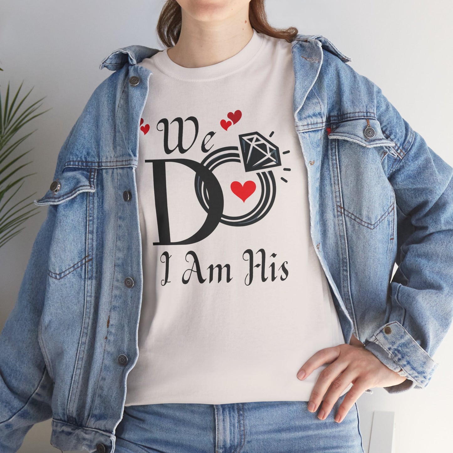 Wedding Tee, "We do, I am His"