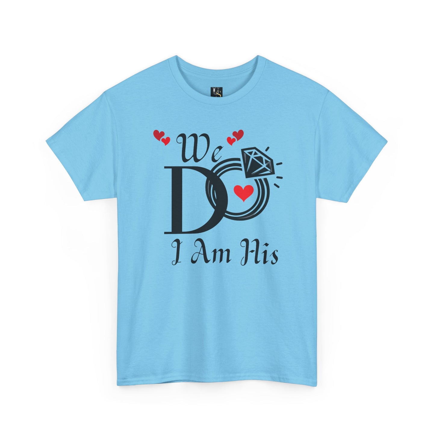 Wedding Tee, "We do, I am His"