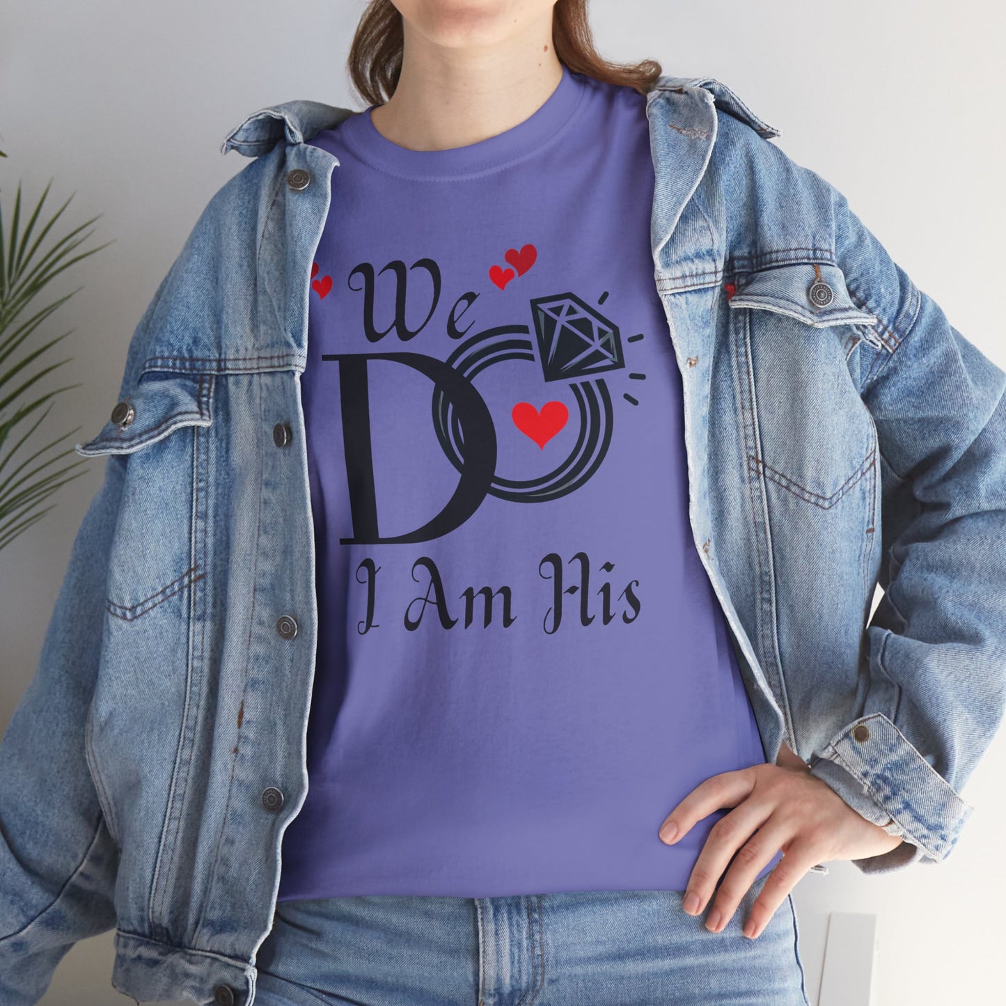 Wedding Tee, "We do, I am His"