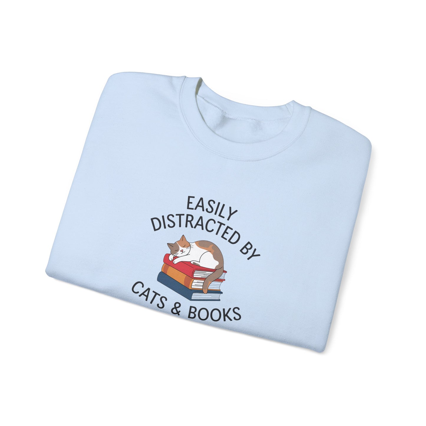 Easily Distracted by Cats & Books, Perfect gift for Cat Lovers and Book Lovers Comfortable Sweatshirt