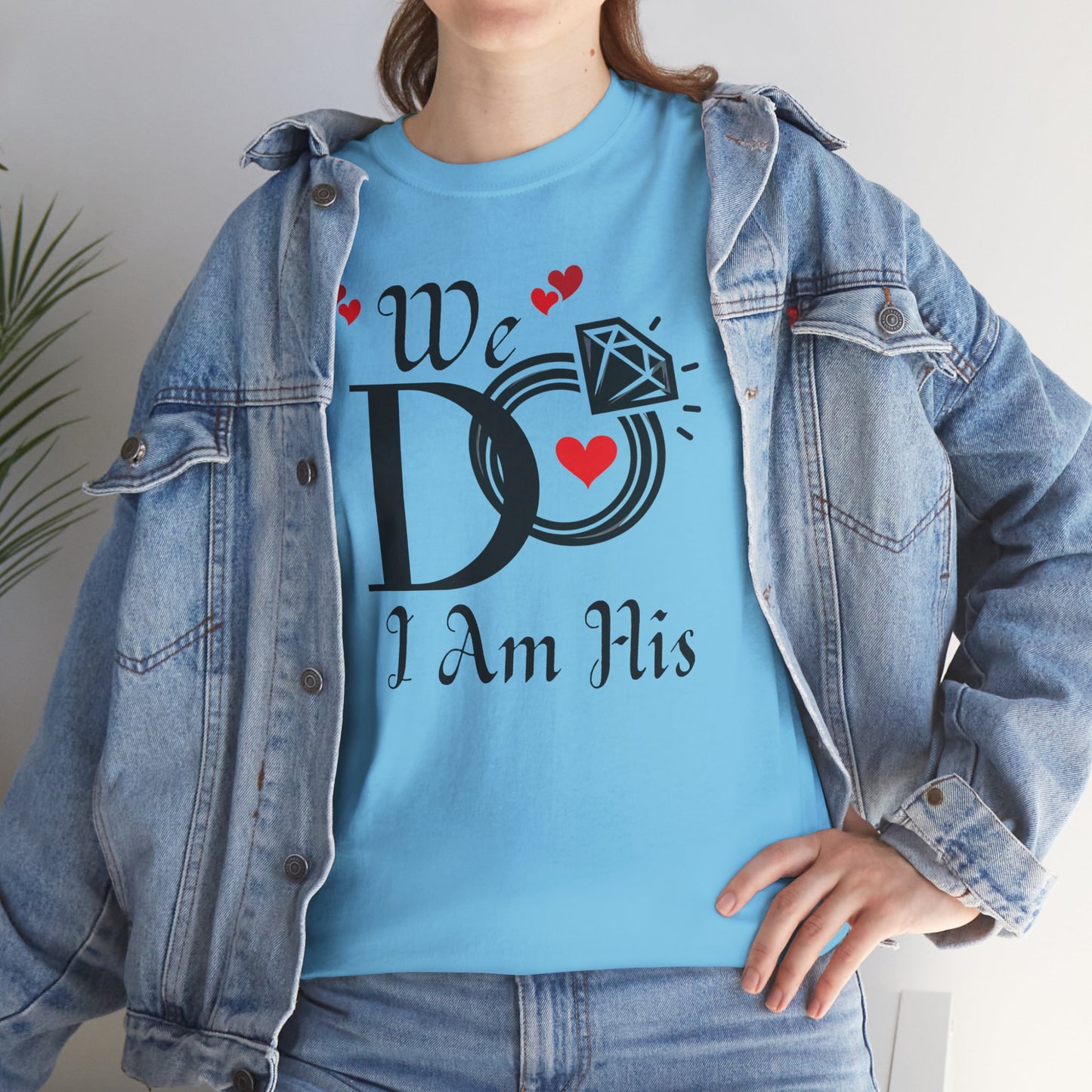 Wedding Tee, "We do, I am His"