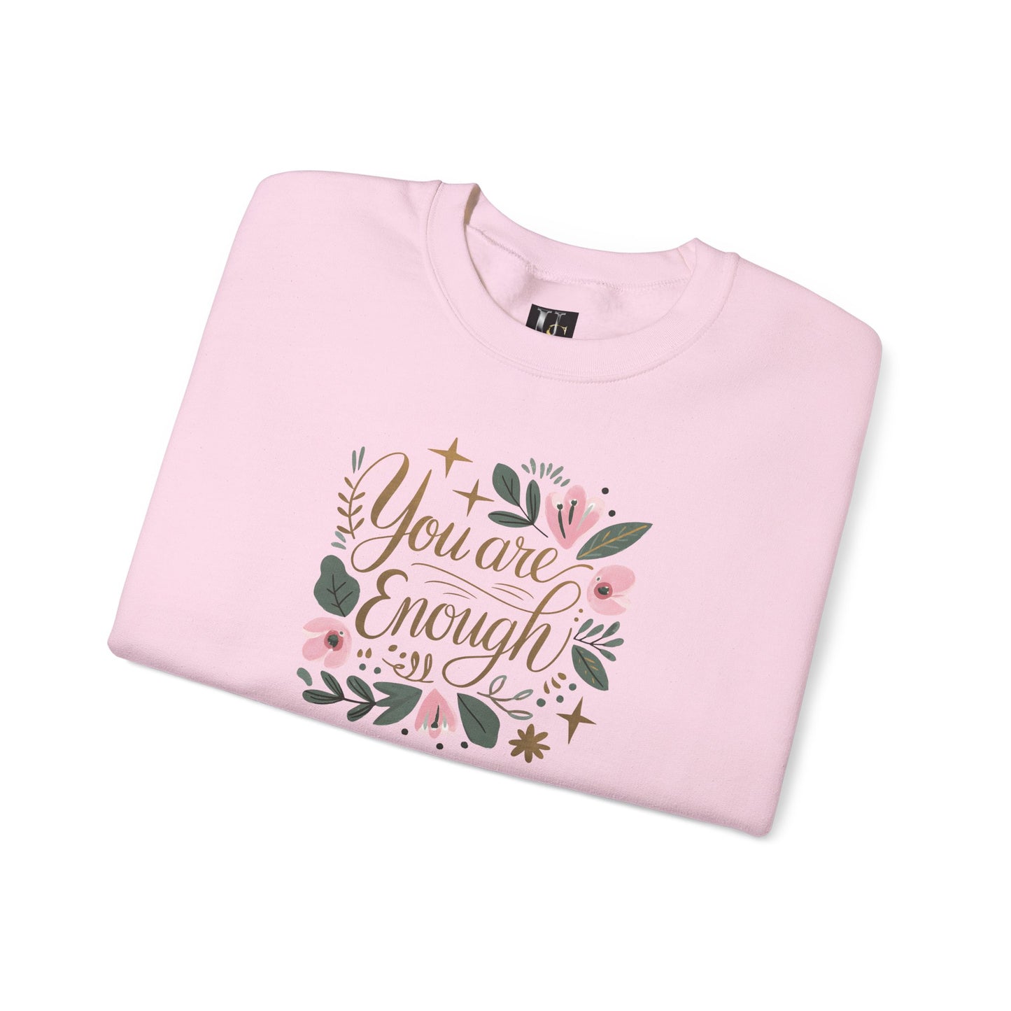 You Are Enough, Comfortable Sweatshirt